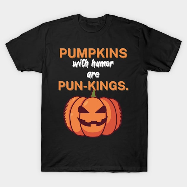 Pumpkins with humor are pun-kings T-Shirt by maxcode